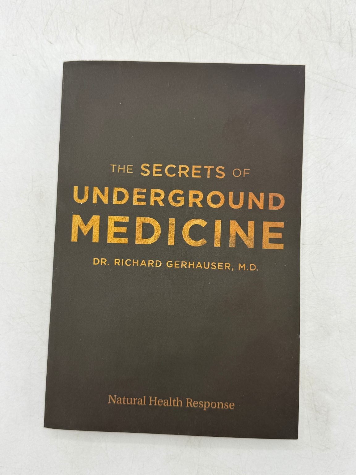 Secrets of Underground Medicine Dr. Richard Gerhauser 2018 Natural Health