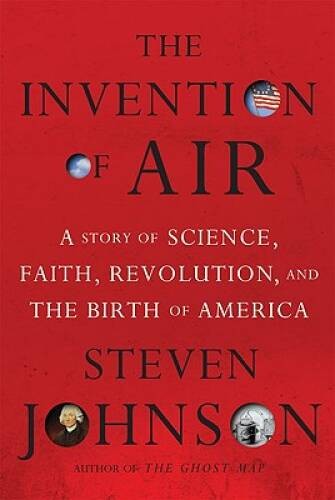 The Invention of Air – Hardcover By Johnson, Steven – GOOD