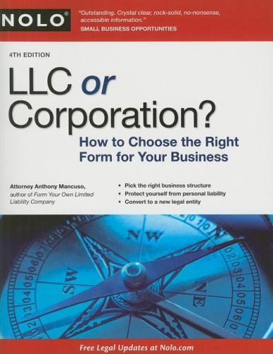 LLC or Corporation?: How to Choose the Right Form for Your Business, Mancuso, An