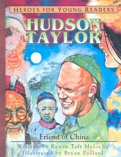 Hudson Taylor: Friend of China (Heroes for Young Readers) – Hardcover – GOOD