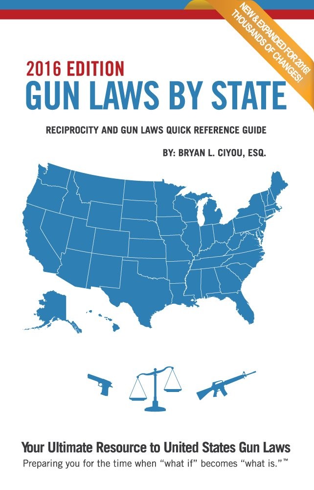 Gun Laws By State – 2016 Edition (Reciprocity and Gun Laws Quick Reference G…
