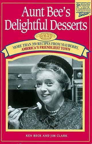 Aunt Bee’s Delightful Desserts – 9781558534025, plastic comb, Ken Beck
