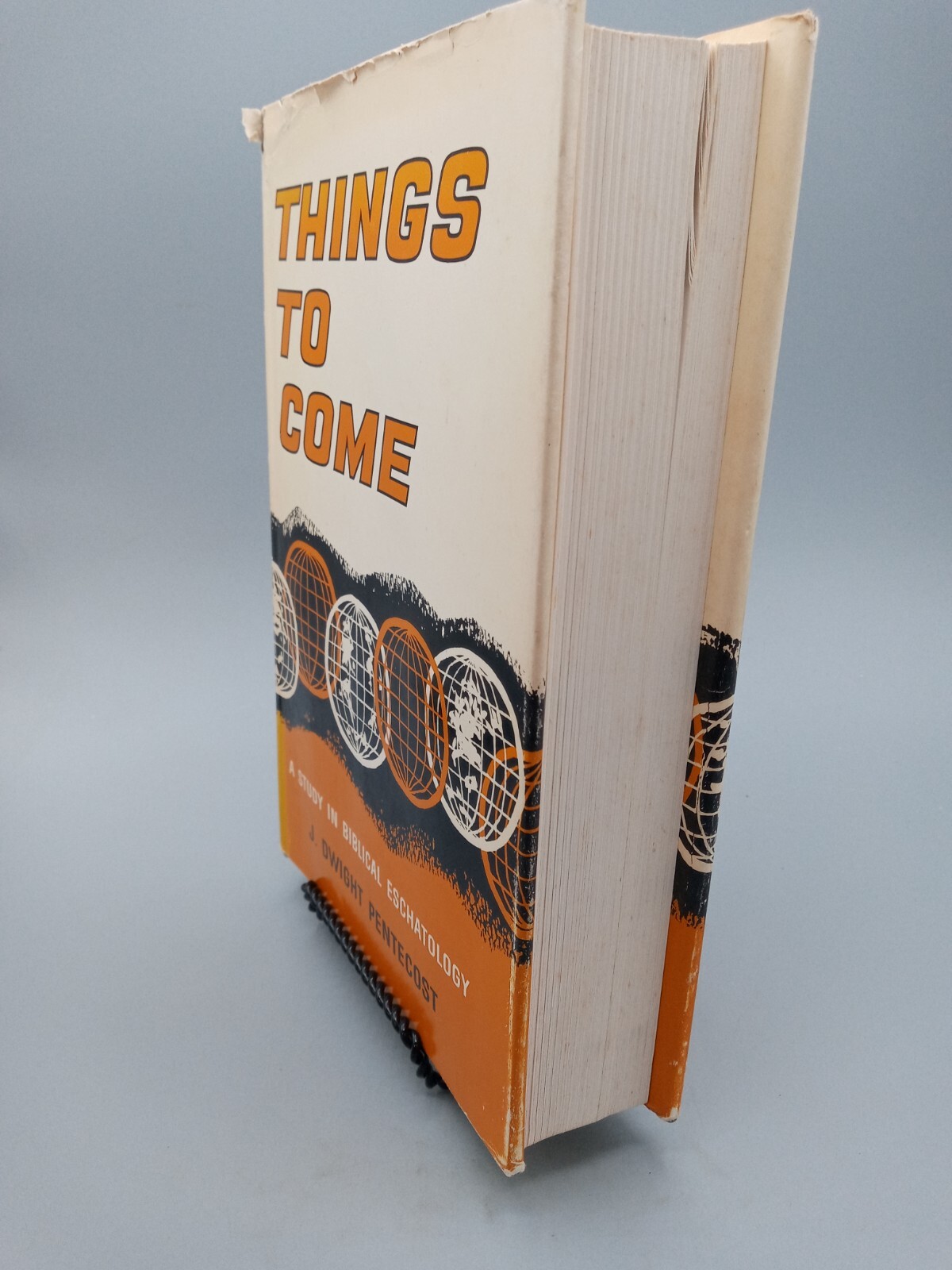 Things to Come : A Study in Biblical Eschatology by J. Dwight Pentecost HC