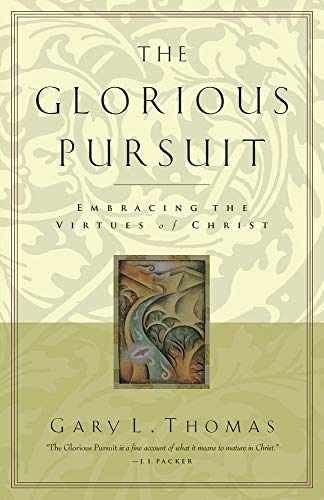 The Glorious Pursuit: Embracing the – Paperback, by Thomas Gary – Very Good j