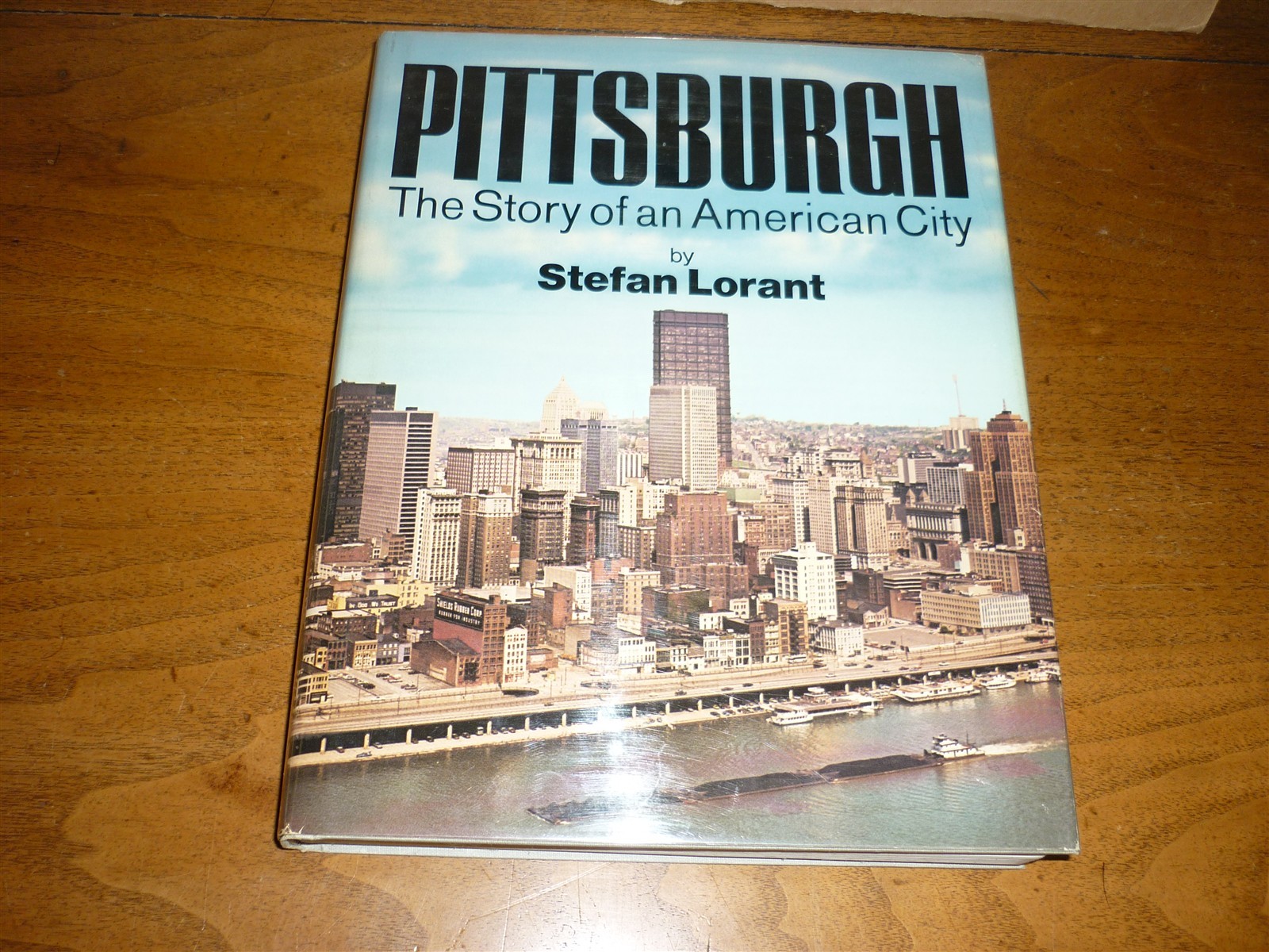 Stefan Lorant. Pittsburgh. Story of an American City. 3rd ed. Signed. Fine in dj