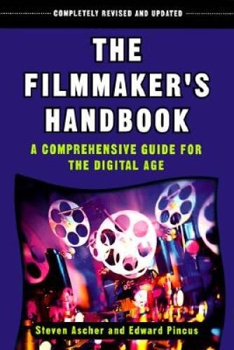 The Filmmaker’s Handbook: A Comprehensive Guide for the Digital Age – GOOD