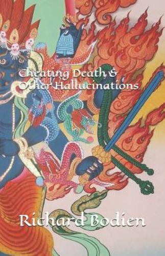 Cheating Death & Other Hallucinations – Bodien, Richard