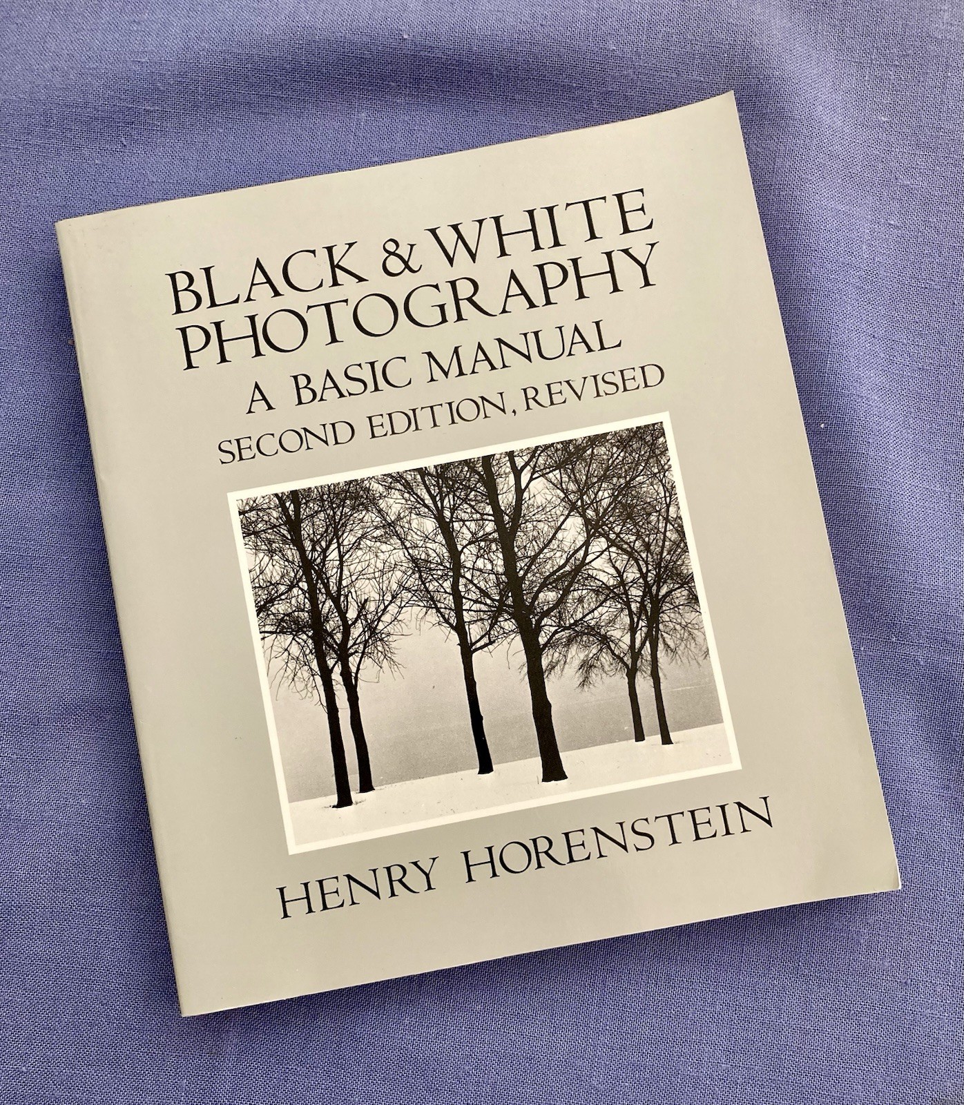 Black & White Photography: A Basic Manual 2nd Edition Revise Henry Horenstein