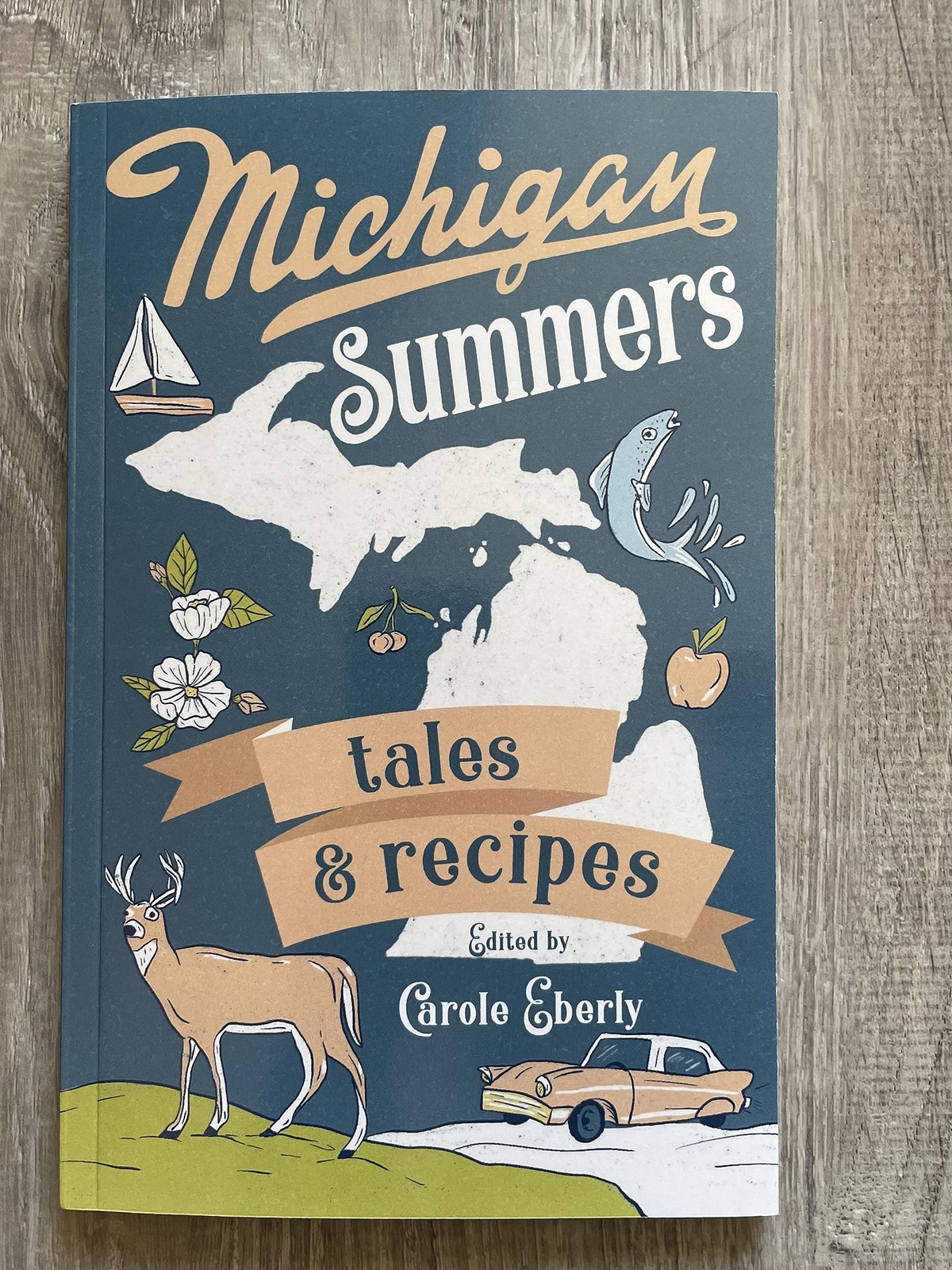 Michigan Summers: tales & recipes – Eberly, Carole – Good – See condition no…