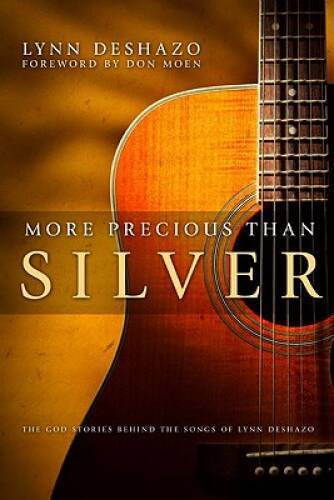 More Precious Than Silver – Paperback By Deshazo, Lynn – VERY GOOD