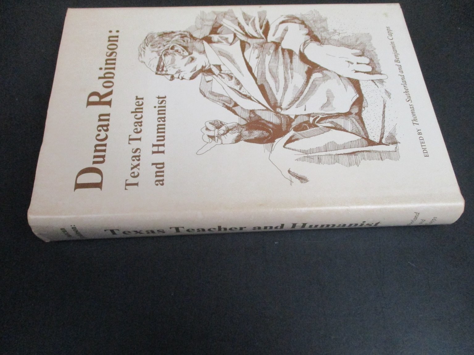 Duncan Robinson Texas Teacher & Humanist 1976 First Ed Signed Inscribed Texas