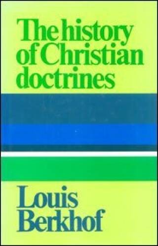 History of Christian Doctrines – Hardcover By Berkhof, Louis – VERY GOOD