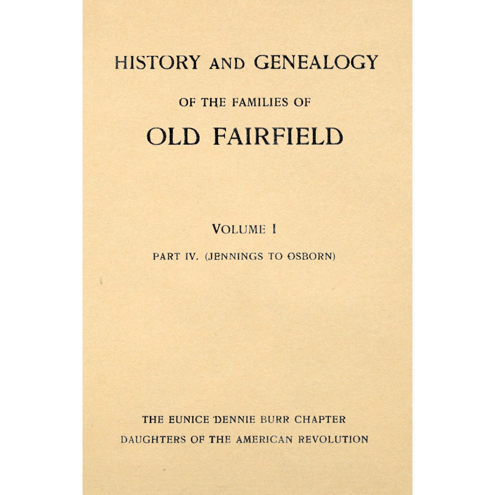 History and Genealogy of the Families of Old Fairfield Volume I Part 4. (Jenning