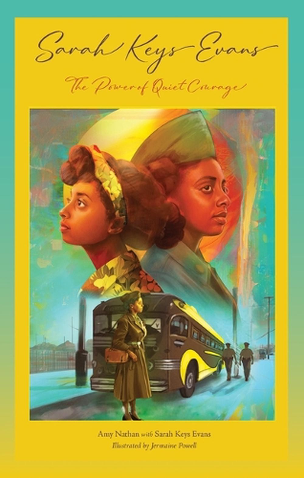Sarah Keys Evans: The Power of Quiet Courage by Amy Nathan Hardcover Book
