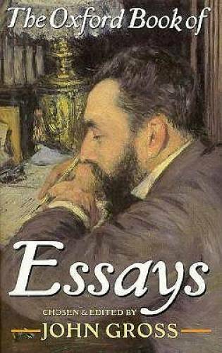 The Oxford Book of Essays – Hardcover By Gross, John – GOOD