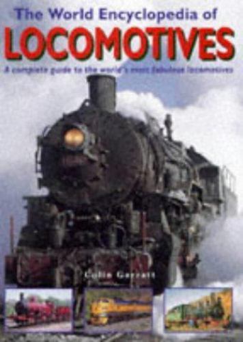 The World Encyclopedia of Locomotives by Colin Garratt-HARDCOVER 250 PAGES~VG