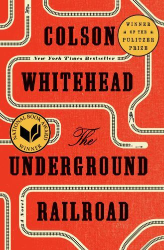 The Underground Railroad; Pulitzer P- 9780385542364, Colson Whitehead, hardcover