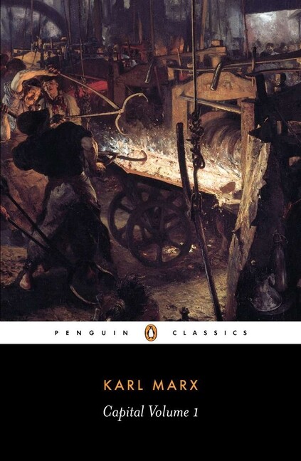 Capital: Volume 1: A Critique Of Political Economy