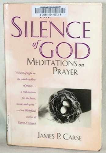 The Silence of God: Meditations on – Paperback, by Carse James P. – Acceptable