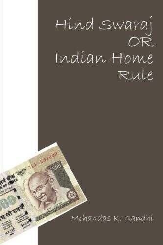 Hind Swaraj Or Indian Home Rule – Paperback By Gandhi, Mohandas K – VERY GOOD