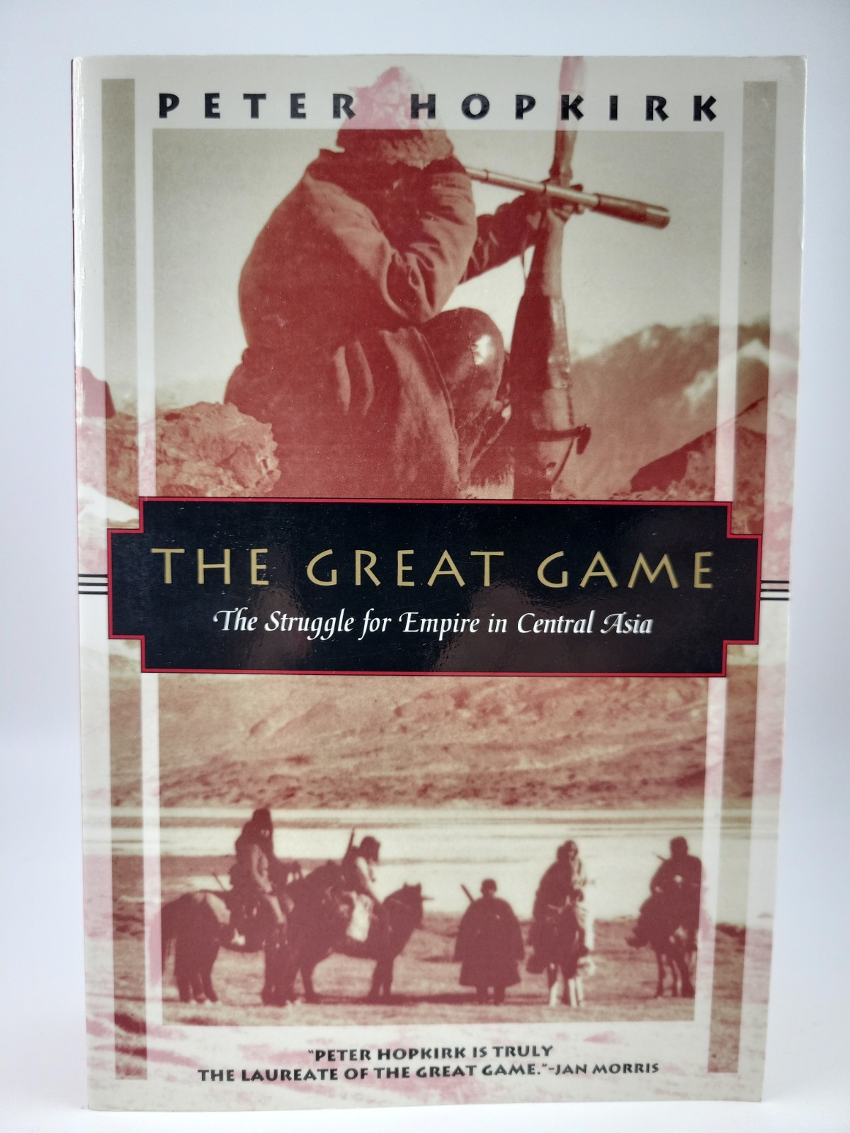 The Great Game: The Struggle for Empire in Central Asia by Peter Hopkirk