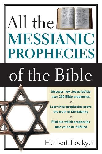 All the Messianic Prophecies of the … by Lockyer, Herbert Paperback / softback