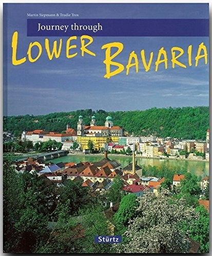 JOURNEY THROUGH LOWER BAVARIA (JOURNEY THROUGH SERIES) By Trudie Trox & Martin