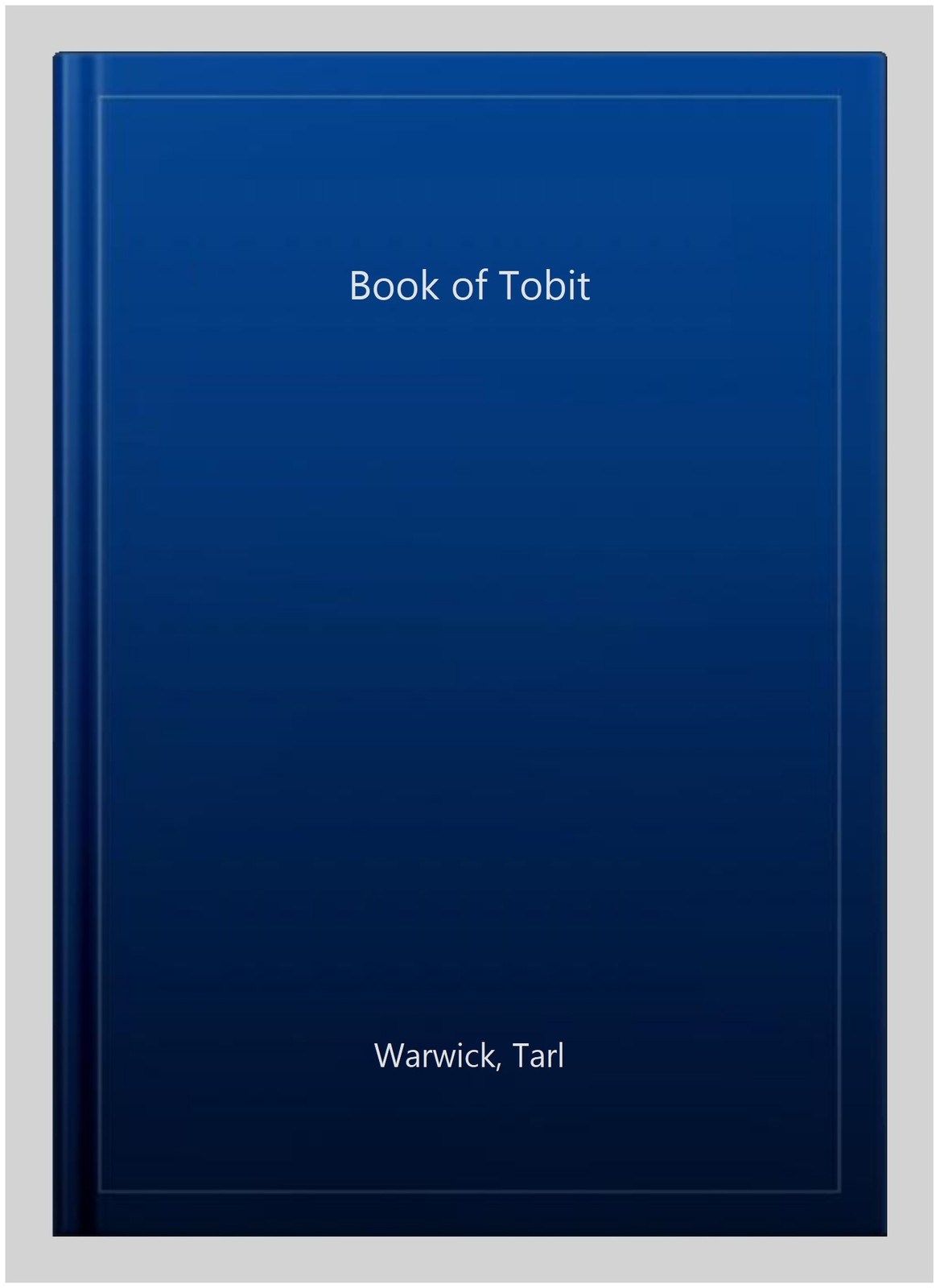 Book of Tobit, Paperback by Warwick, Tarl, Brand New, Free shipping in the US