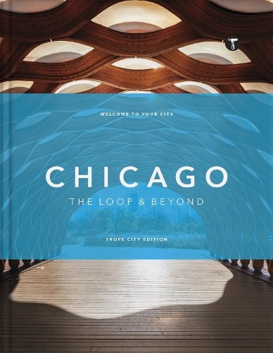 Sam Landers Trope Chicago: The Loop and Beyond (Hardback)