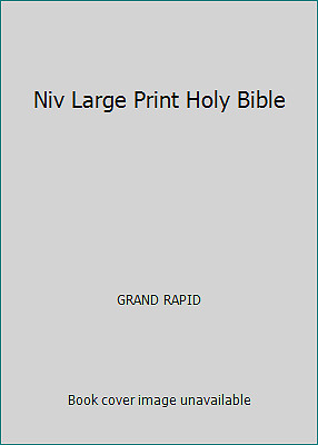 Niv Large Print Holy Bible by GRAND RAPID