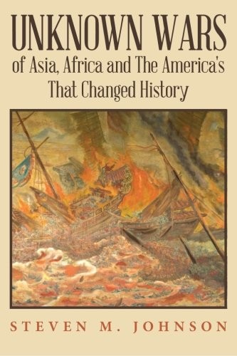 UNKNOWN WARS OF ASIA, AFRICA AND THE AMERICA’S THAT By Steven M. Johnson *VG+*
