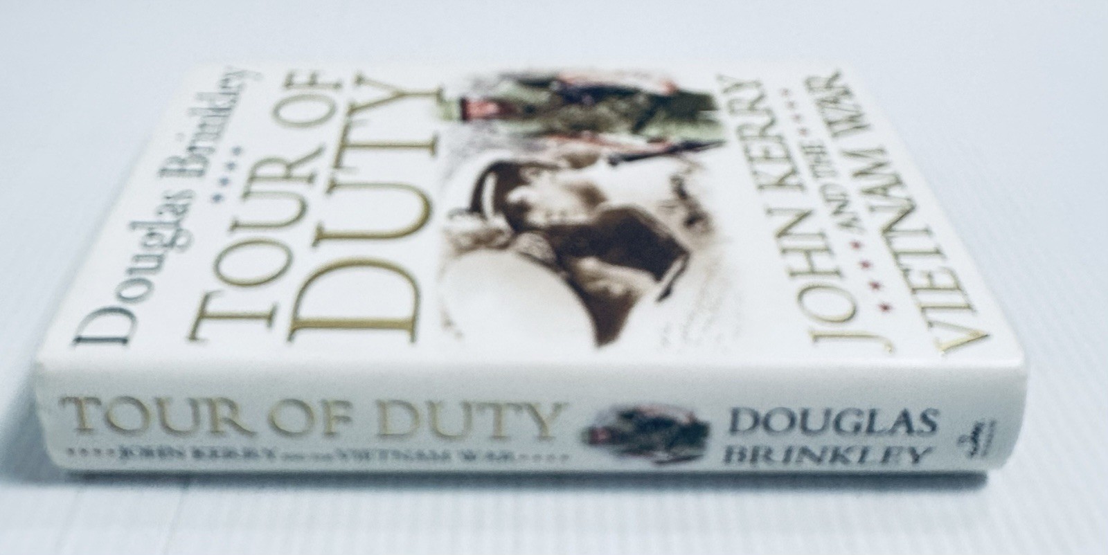 Tour of Duty John Kerry Vietnam War Brinkley Douglas History Politics Study