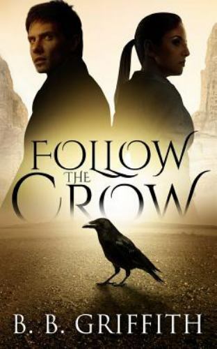 Follow the Crow (Vanished, #1) by Griffith, B B