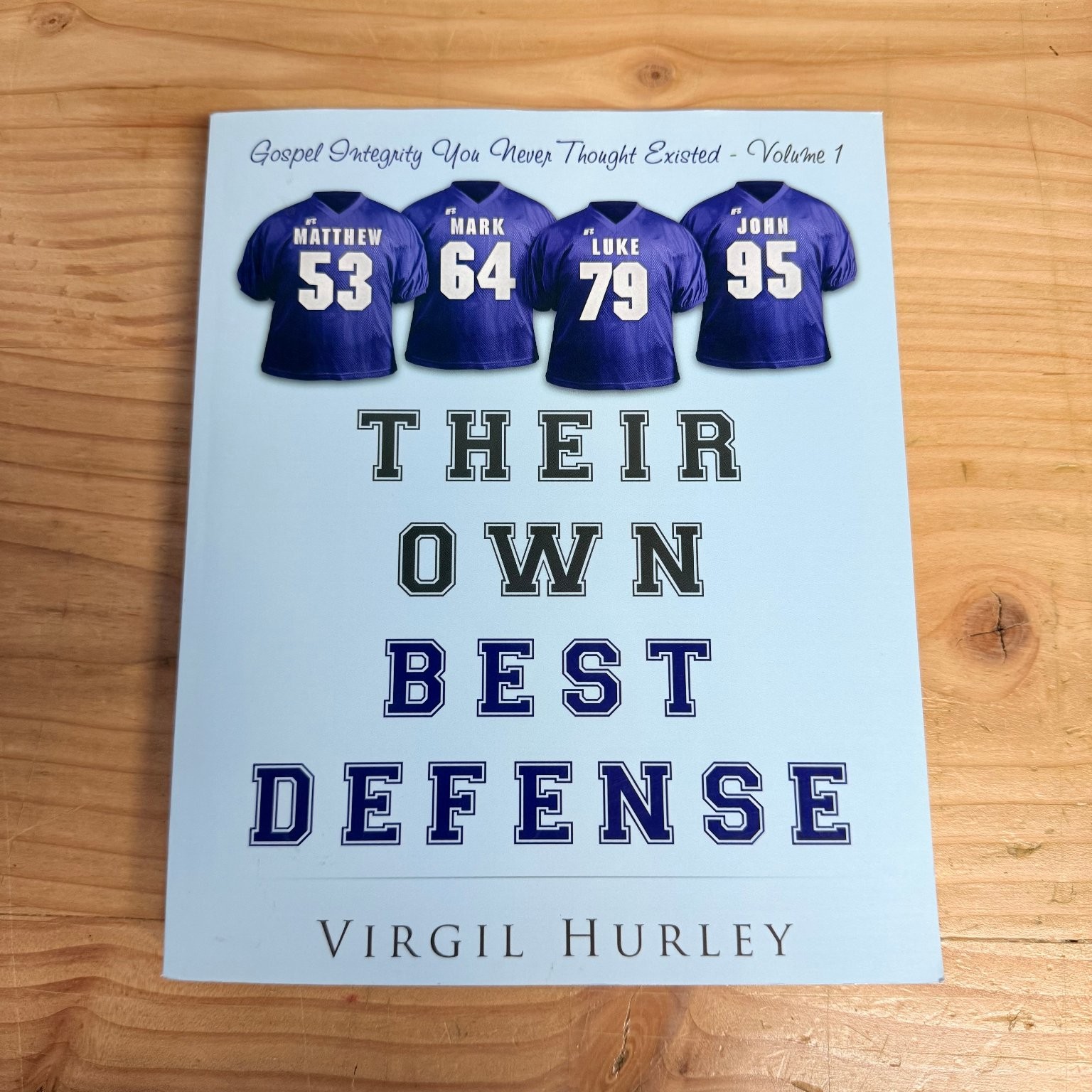 Their Own Best Defense Vol 1 Virgil Hurley 2013 Integrity Christian Theology