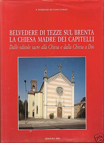 Belvedere Di Tezze Sul Brenta-La Chiesa Madre-The Mother Church-Capitelli-Italy