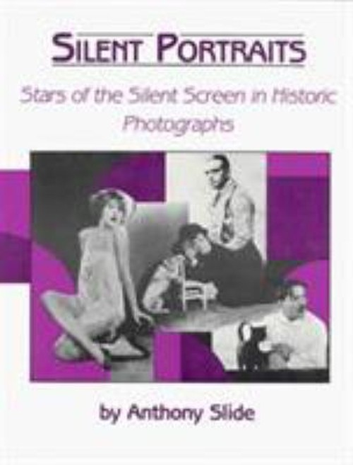 Silent Portraits : Stars of the Silent Screen in Historic Photogr