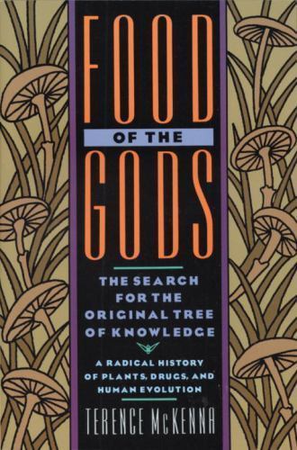 Food of the Gods: The Search for the Original Tree of Knowledge A Radical Histor