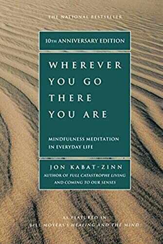 Wherever You Go, There You Are: – Paperback, by Kabat-Zinn PhD Jon – Very Good