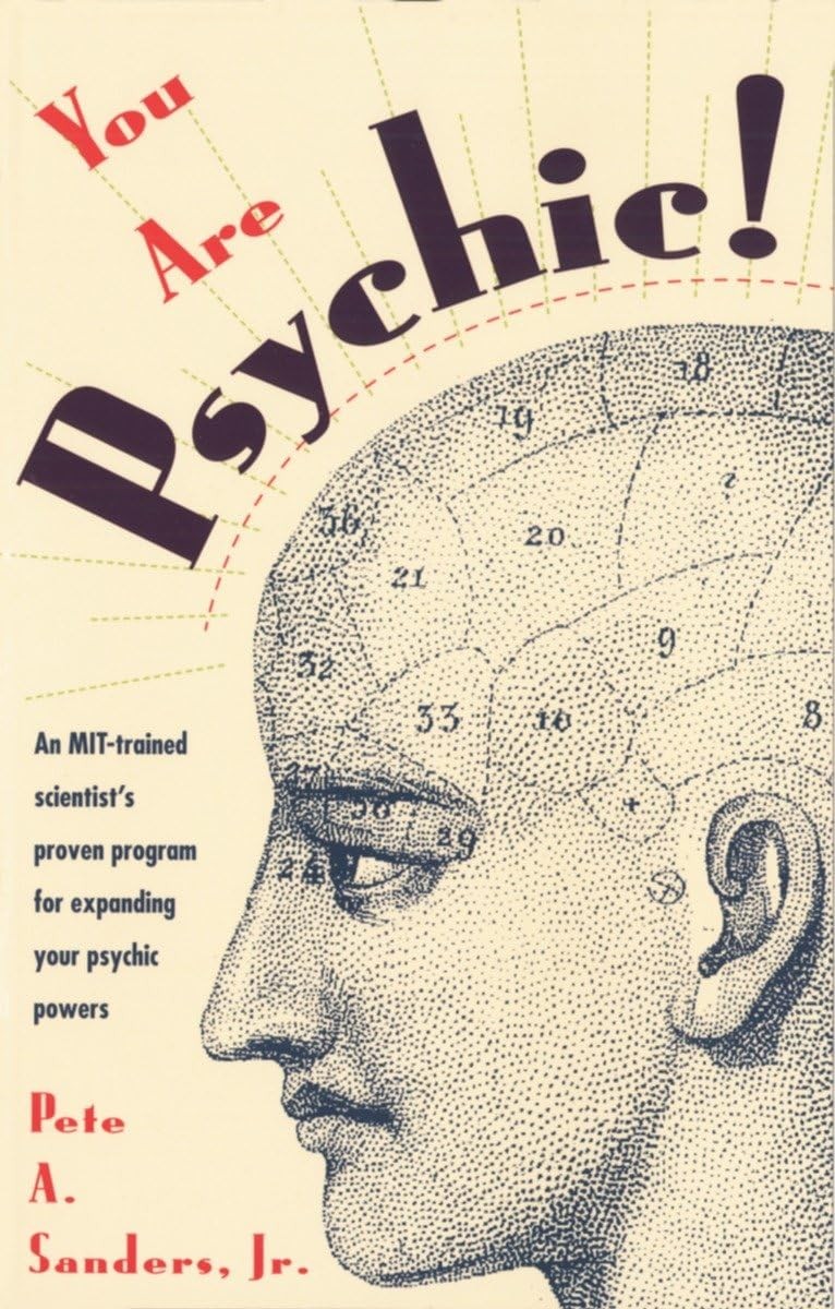 You Are Psychic!: An MIT-Trained Scientist’s Proven Program for Expanding Yo…