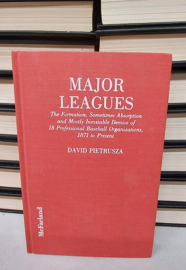Major Leagues: The Formation, Sometimes Absorption and Mostly …Pietrusza HC