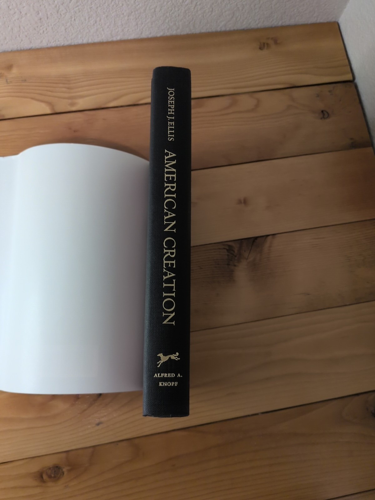 American Creation Joseph J. Ellis First Edition First Printing Hardcover DJ 2007
