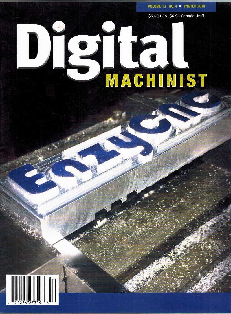DIGITAL MACHINIST VOL. 13 NO. 4 WINTER 2018 Various 2018 Single Issue Magazine