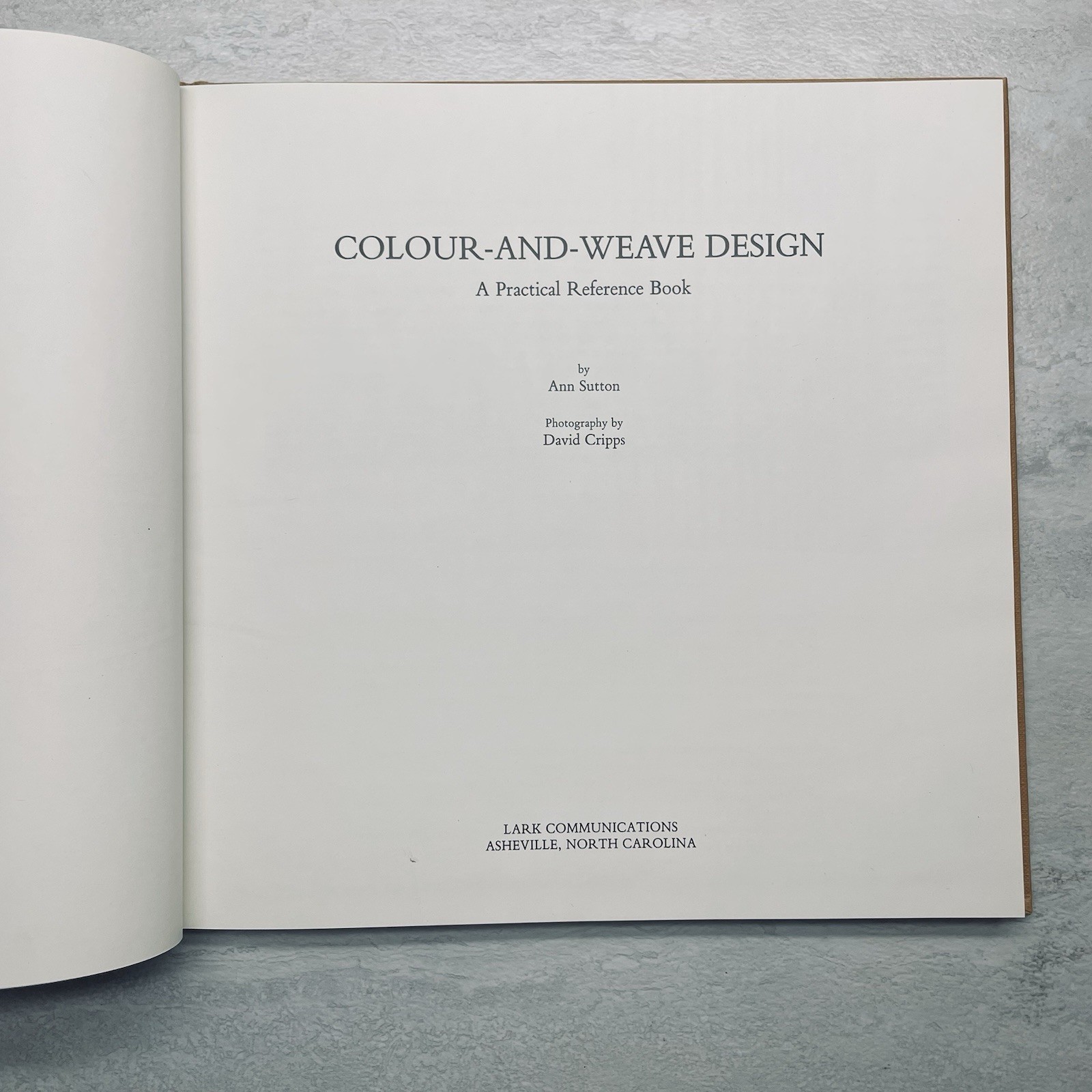COLOR-AND-WEAVE DESIGN by Ann Sutton 1984 HC/ DJ Patterns Loom Textiles