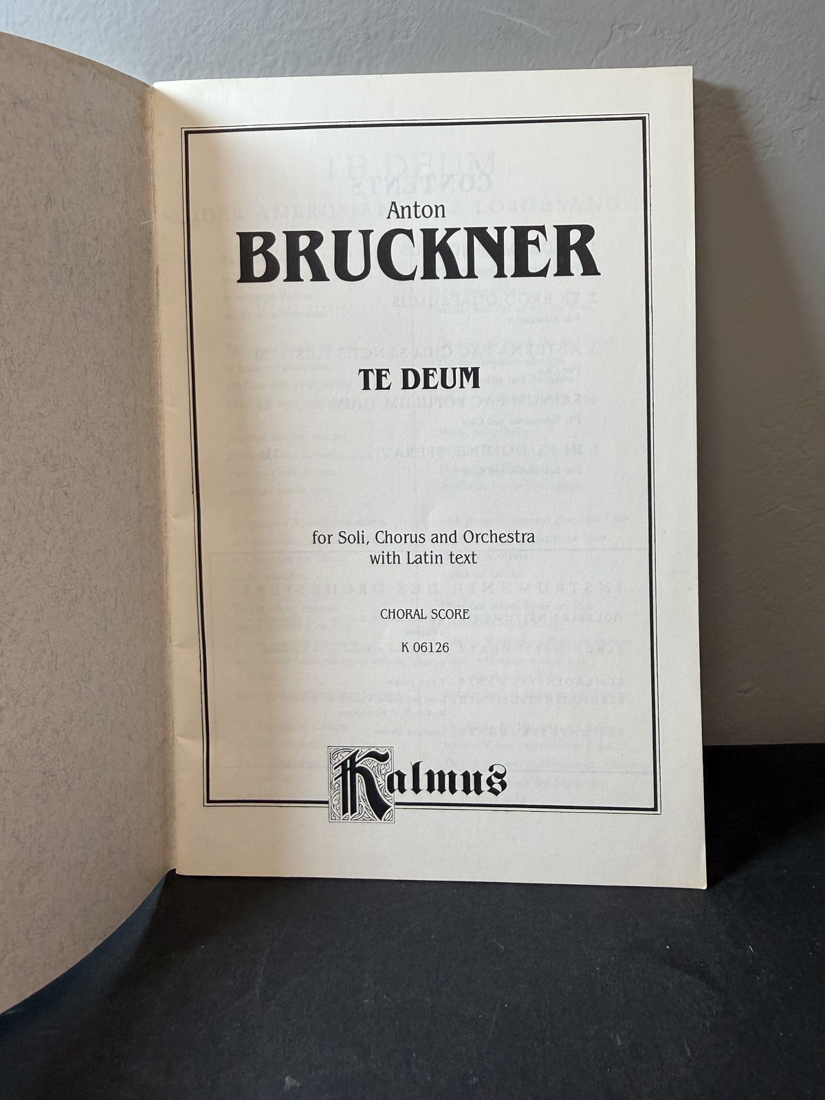 Anton Bruckner: Te Deum – Choral Score for Soli, Chorus & Orchestra Kalmus K