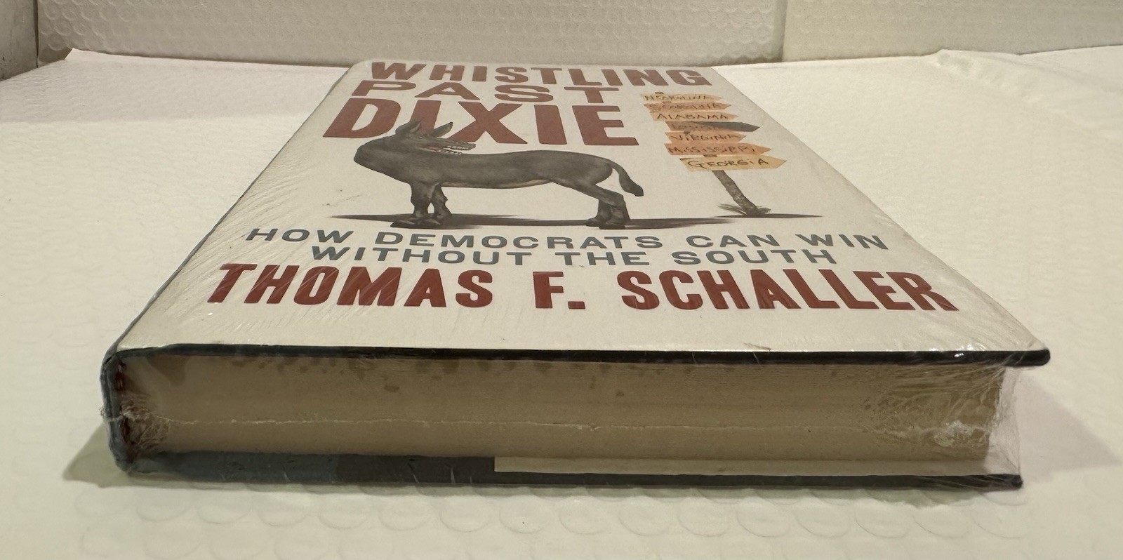 Whistling Past Dixie: How Democrats Cn Win.. Hardcover, New And Sealed .