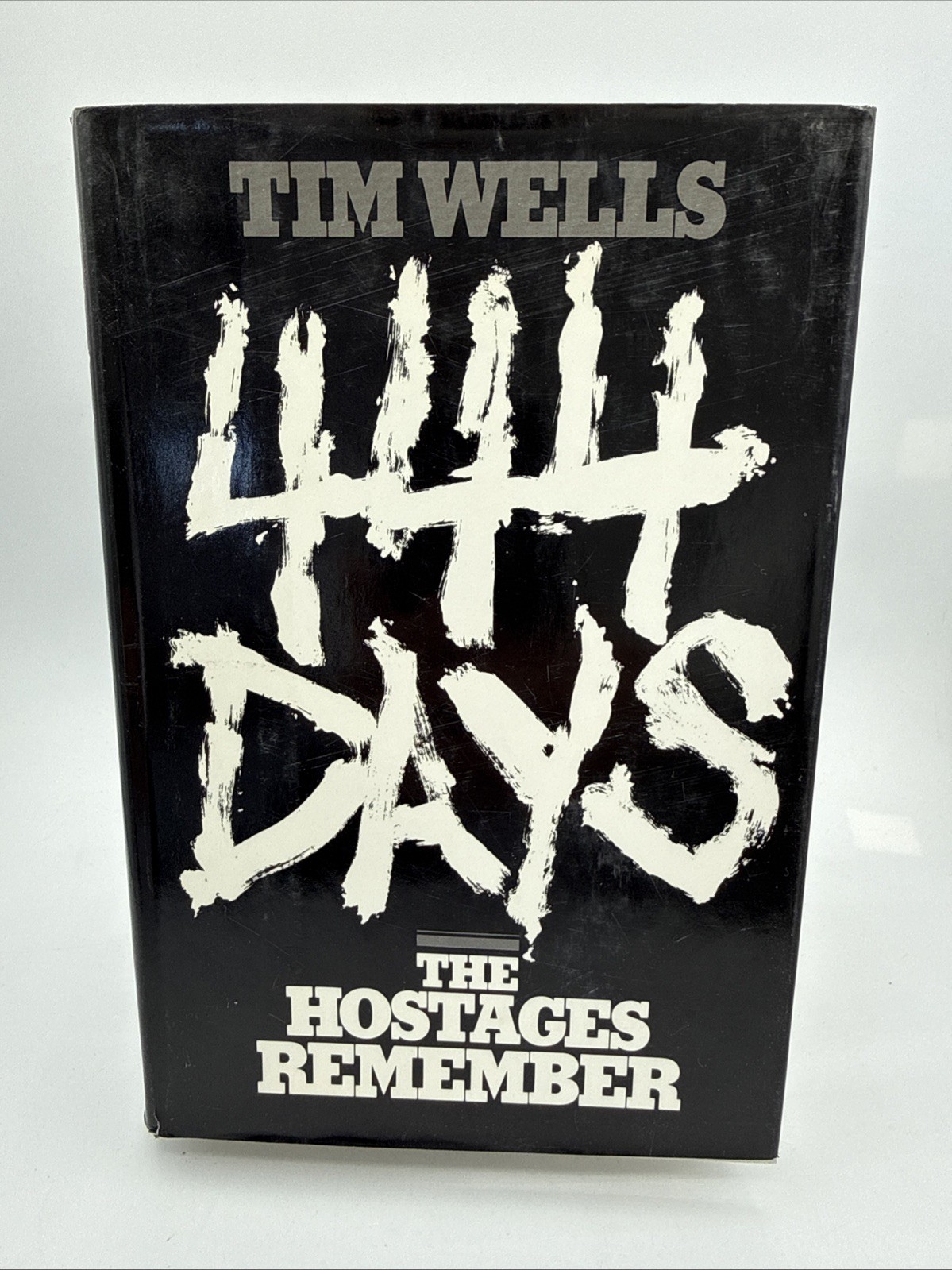 444 Days: The Hostages Remember, Tim Wells, 1st Edition 1985 Signed Copy HCDJ