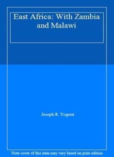 East Africa: With Zambia and Malawi By Joseph R. Yogerst