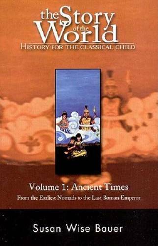 The Story of the World: History for the Classical Child; Volume 1: Ancien – GOOD
