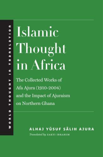Islamic Thought in Africa: The Collected Works of Afa Ajura (1910-2004) and the
