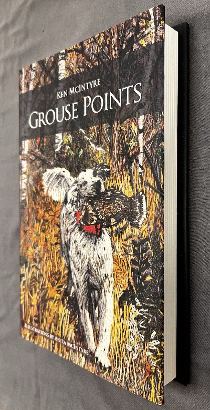 Grouse Points – First Edition 2021 – Ken McIntyre – Bird Hunting Dogs Pointer